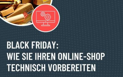 Tipps zum „Black Friday“: Wie Sie Ihren Online-Shop technisch optimieren