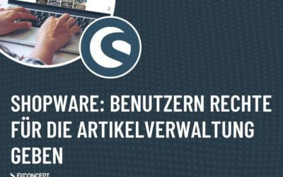 Shopware: Benutzern Rechte für die Artikelverwaltung geben