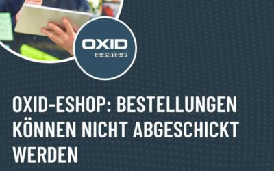 OXID-eShop: Bestellungen können nicht abgeschickt werden