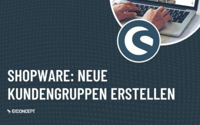 Shopware: Neue Kundengruppen erstellen