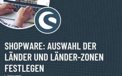 Shopware: Auswahl der Länder und Länder-Zonen festlegen