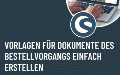 Vorlagen für Dokumente des Bestellvorgangs einfach erstellen