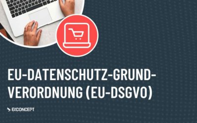 EU – Datenschutz Grundverordnung (EU-DSGVO)